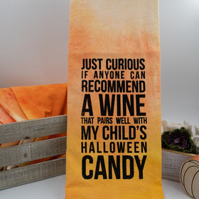 Just curious if anyone can recommend a wine that pairs well with my child's Halloween candy Flour sack tea Towel