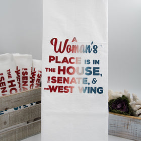 A Woman's Place is in the House, The Senate & The West Wing  -  Flour Sack Tea Towel